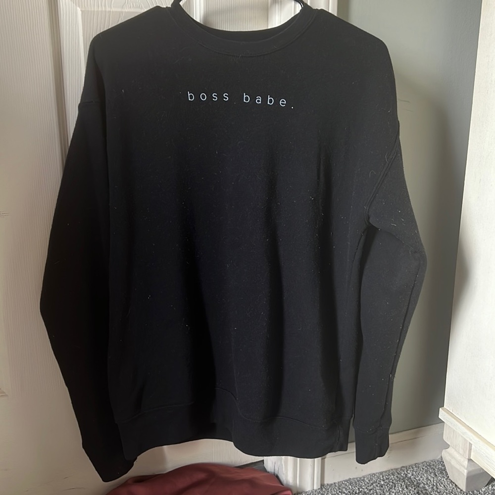 Good to be “boss babe” sweatshirt